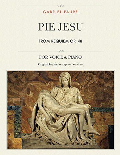 Pie Jesu, from Requiem, Op. 48: For Medium, High and Low Voices (The Singer's Resource, Band 18)